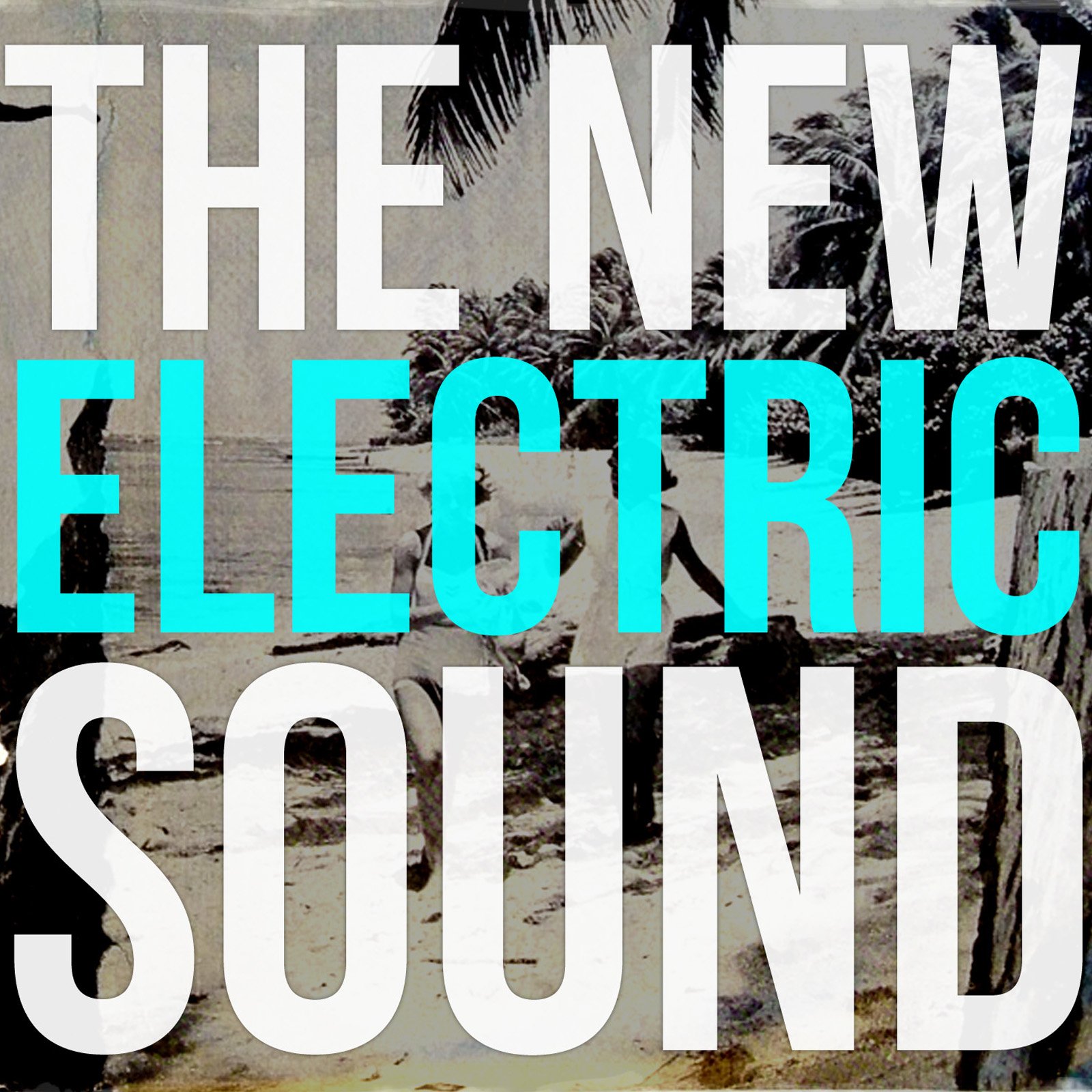 The New Electric Sound, the New Electric Sound. Альбом the New Electric Sound. Electric Sound. Звук ласт