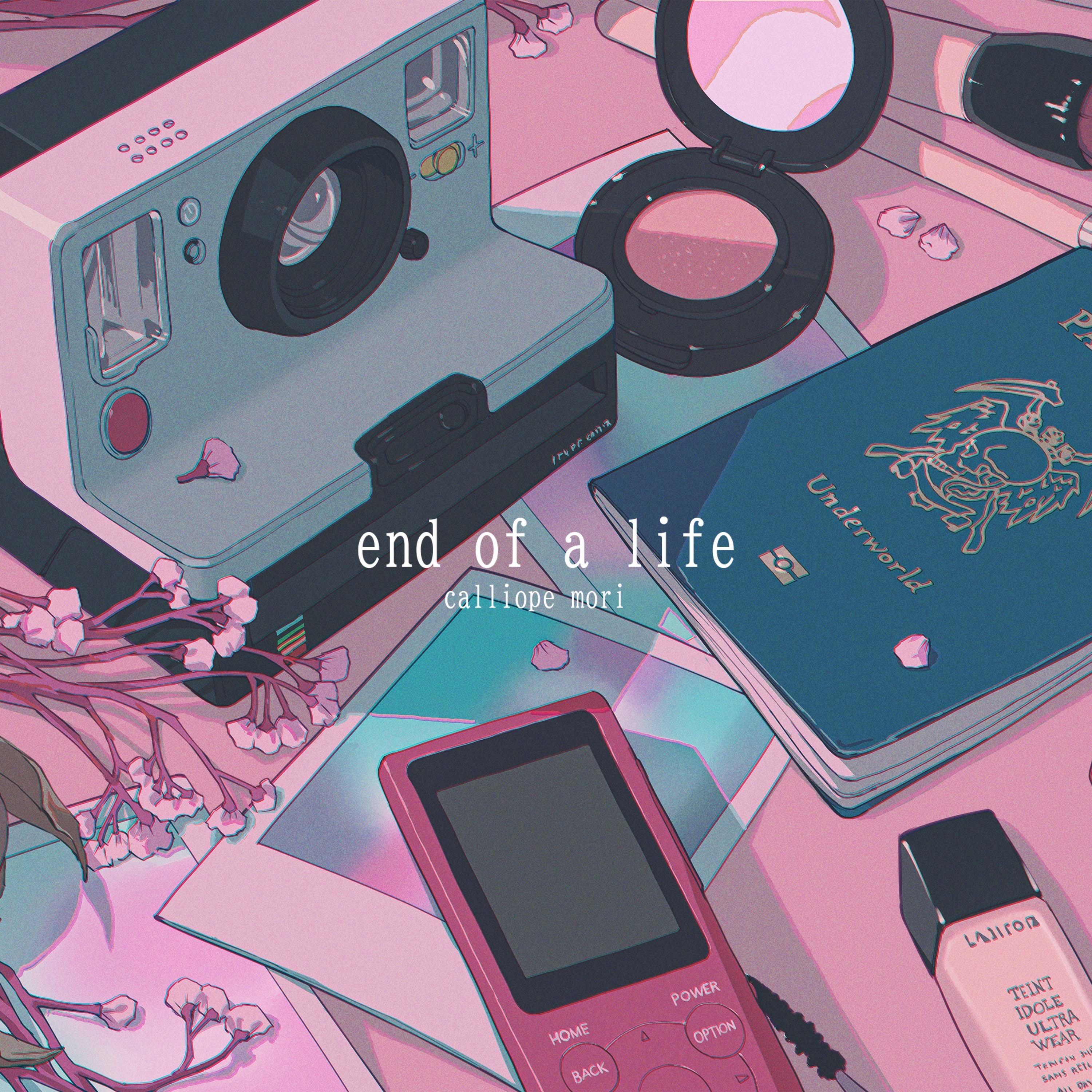 end of a life — Mori Calliope | Last.fm
