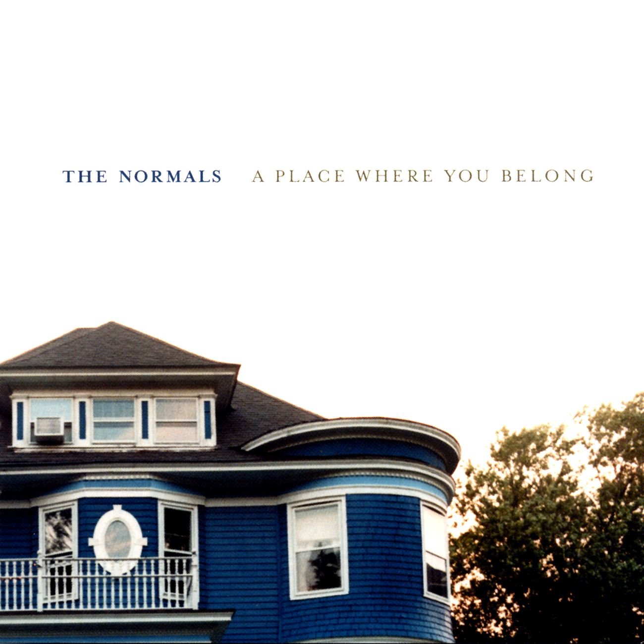 Where you belong. The normal album. Place where.