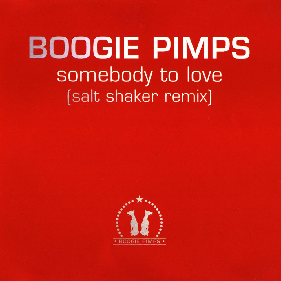 Somebody to Love (Salt Shaker Remix) (Radio Edit) — Boogie Pimps Last.fm