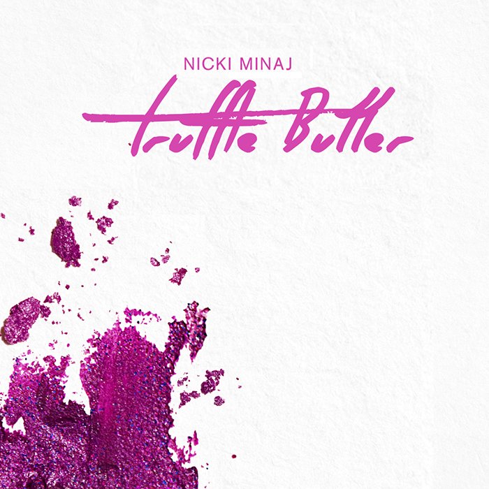 Truffle Butter [Explicit] — Nicki Minaj | Last.fm