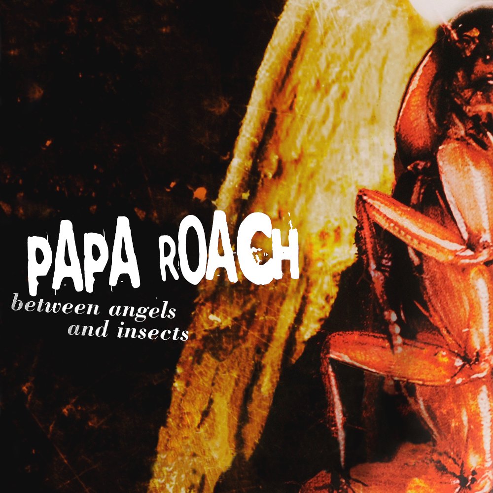 Between Angels and Insects — Papa Roach | Last.fm