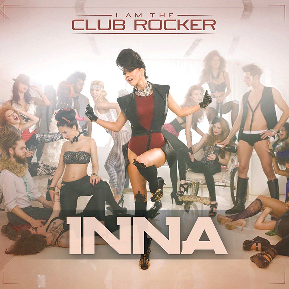 I Am The Club Rocker — Inna | Last.Fm