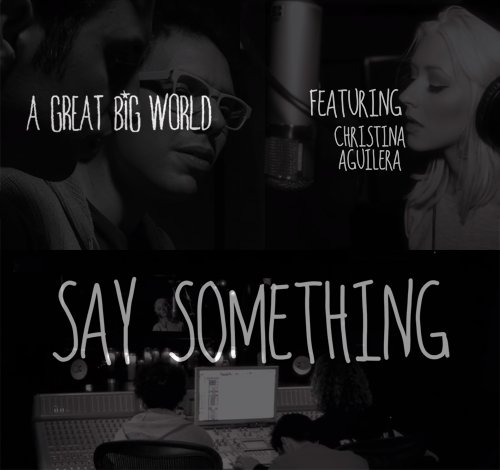 say something a great big world lyrics