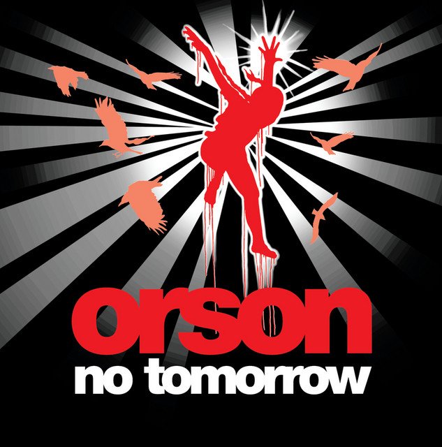 No tomorrow. Orson no tomorrow. No tomorrow песня. Song of no tomorrow.