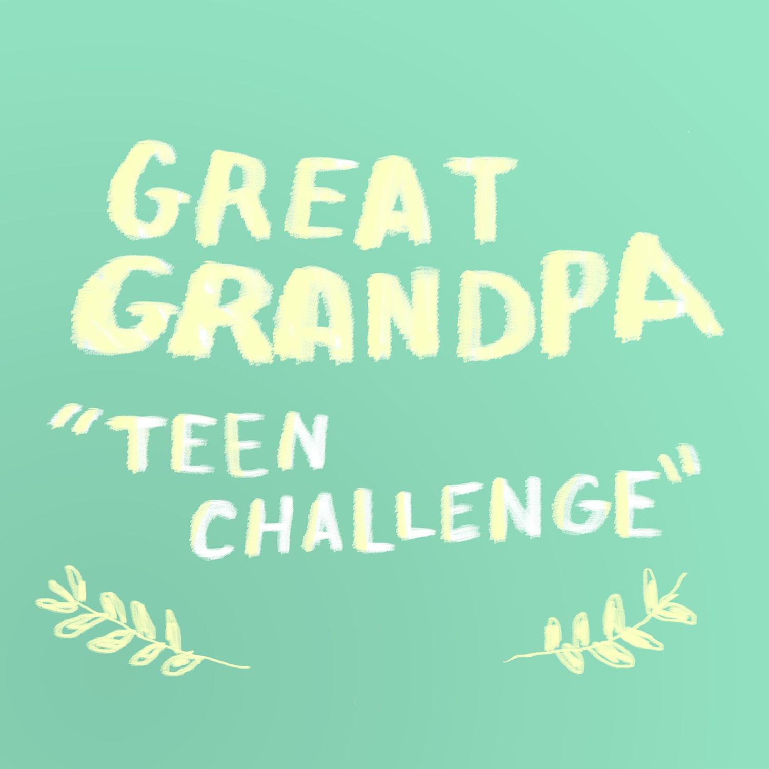 Great grandma. Great grandpa. My boyfriend fattens me up to great-grandfather.