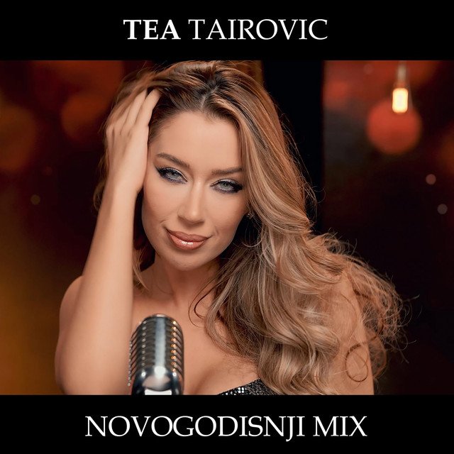 NOVOGODISNJI MIX — Tea Tairovic | Last.fm
