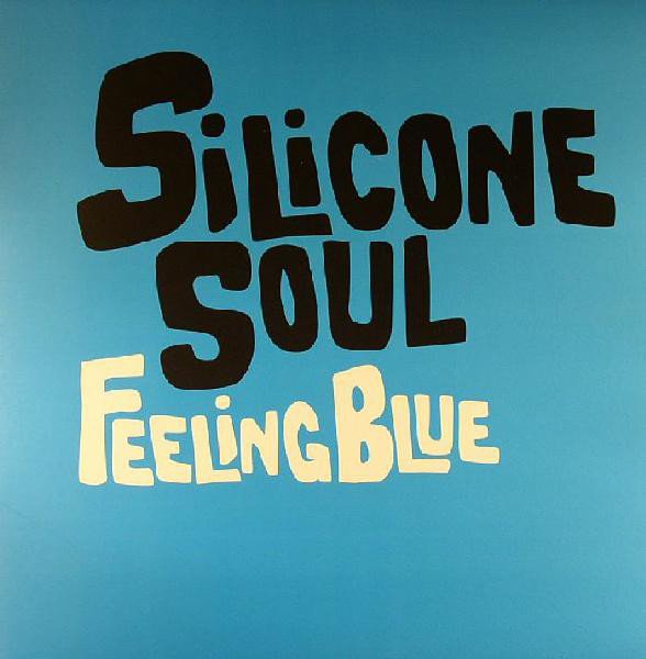 Feel the blue. Silicone soul. feeling blue. feel blue. i feel blue.