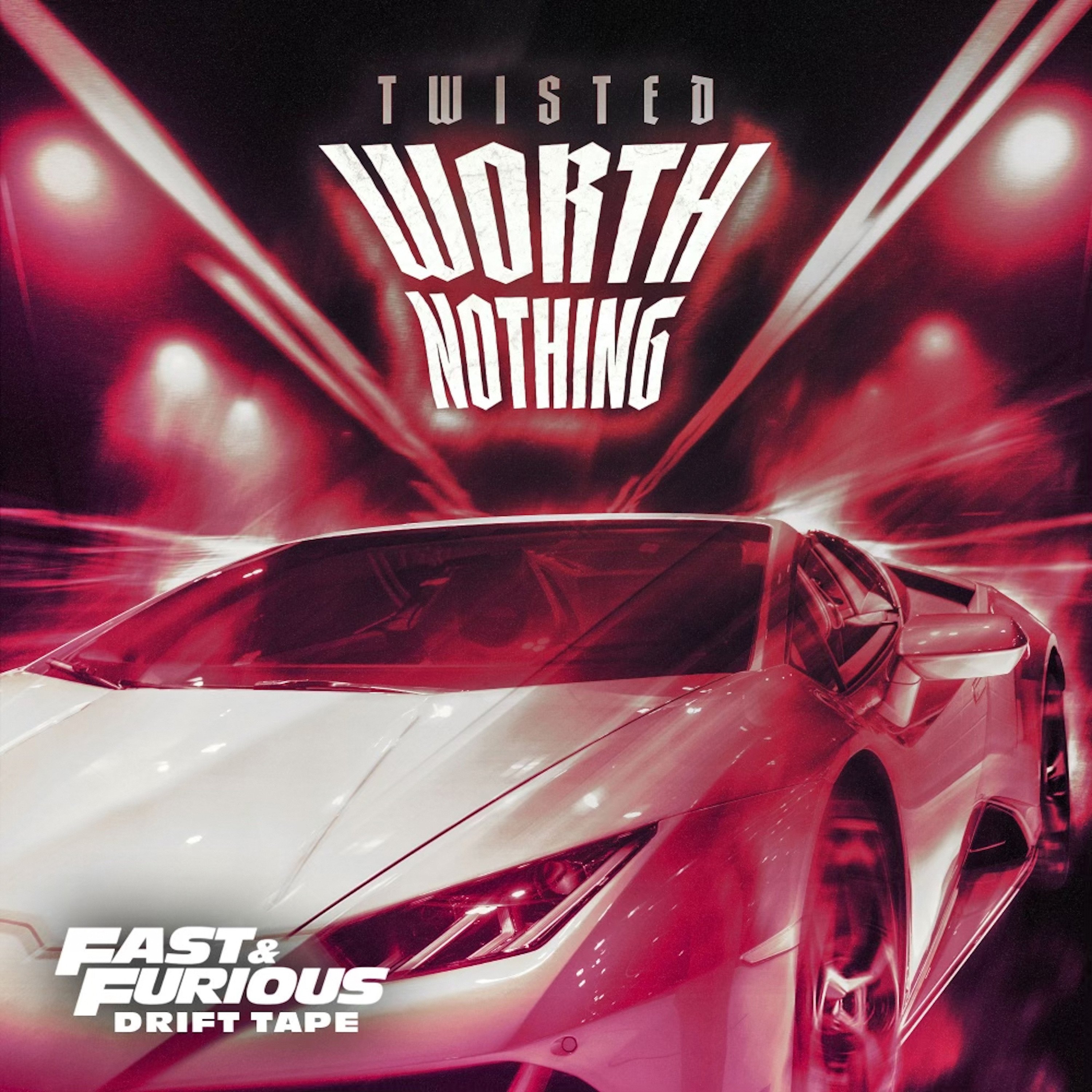 WORTH NOTHING (Fast and Furious: Drift Tape/Phonk Vol 1) — Twisted 
