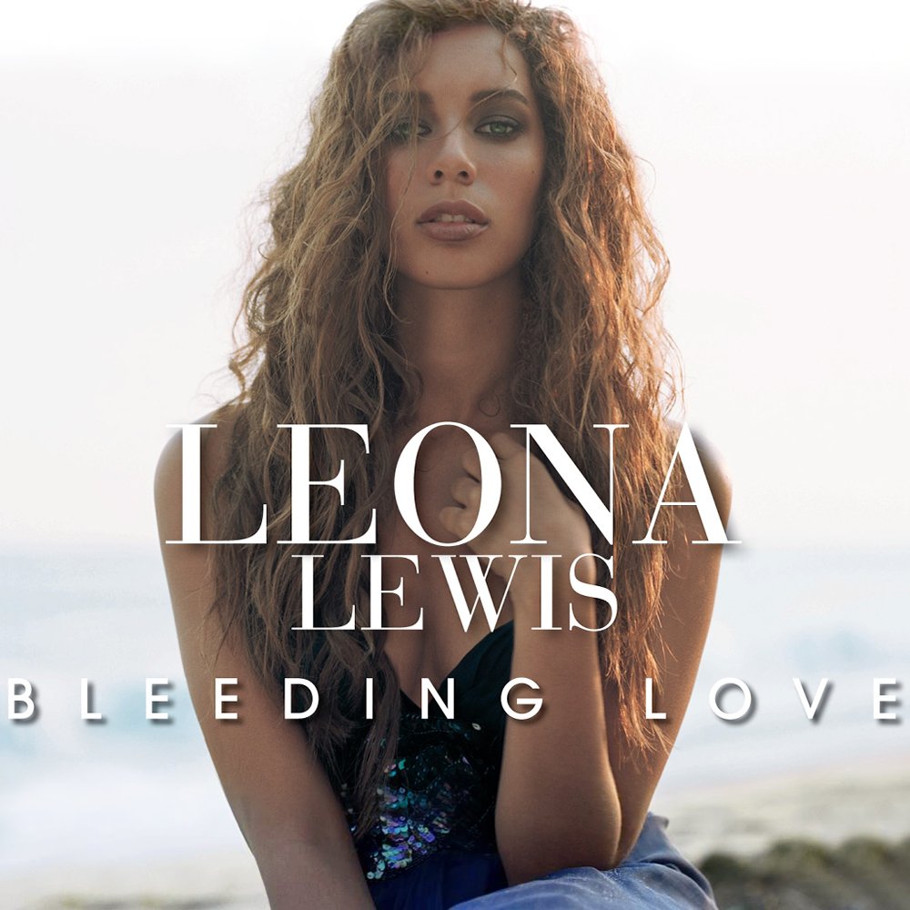 Bleeding Love — Leona Lewis 
