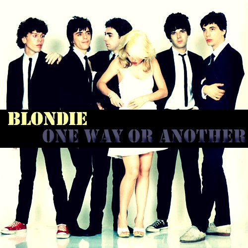 One Way Or Another — Blondie | Last.fm