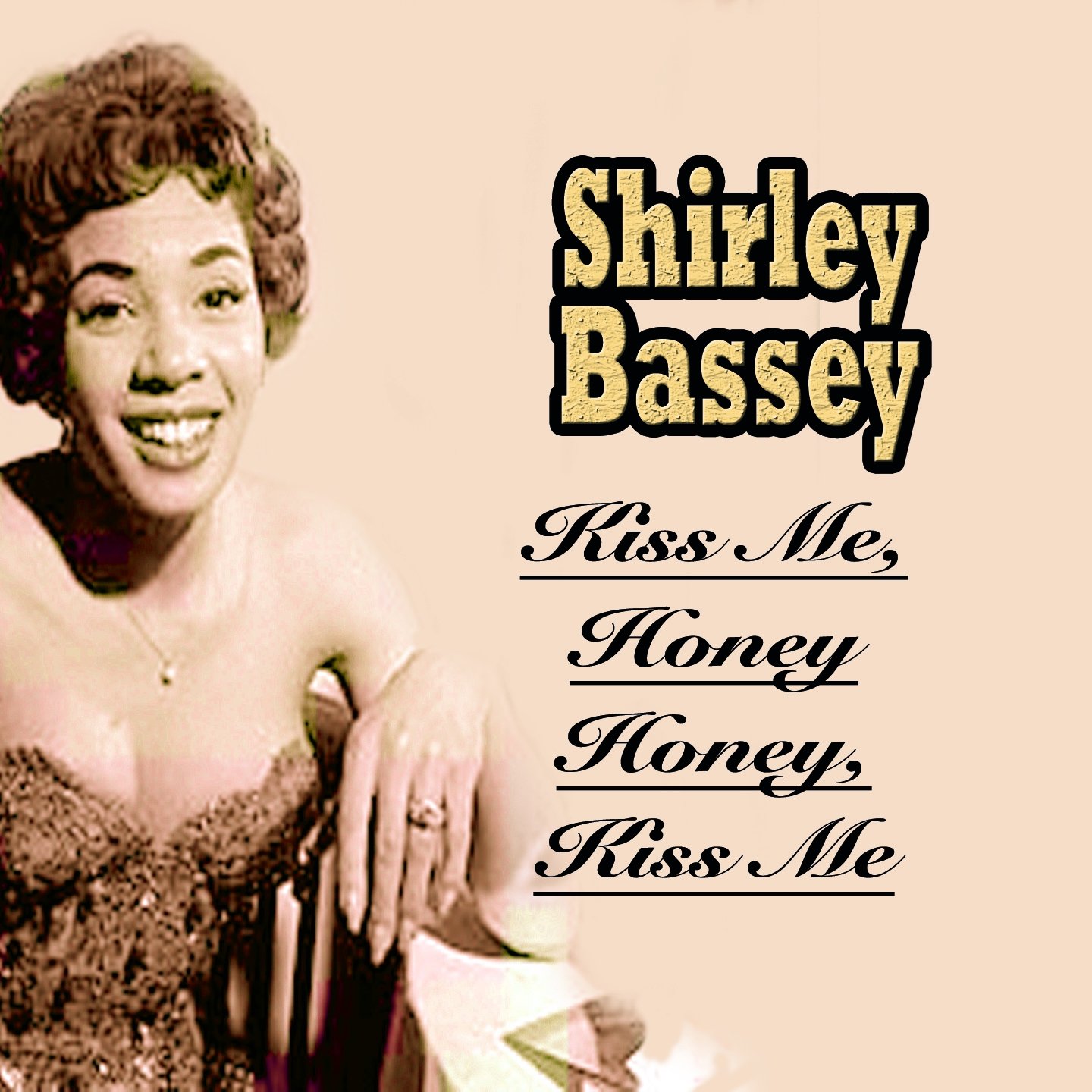 Kiss me my darling. Shirley Bassey альбомы. Honey - Kiss me Honey. Картинки Shirley Bassey Kiss me. Бэсси толстая.