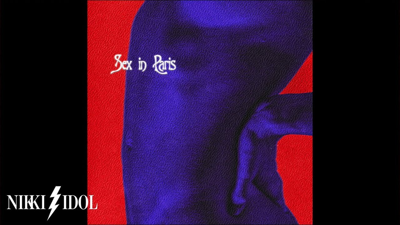 Sex in Paris — Nikki Idol | Last.fm