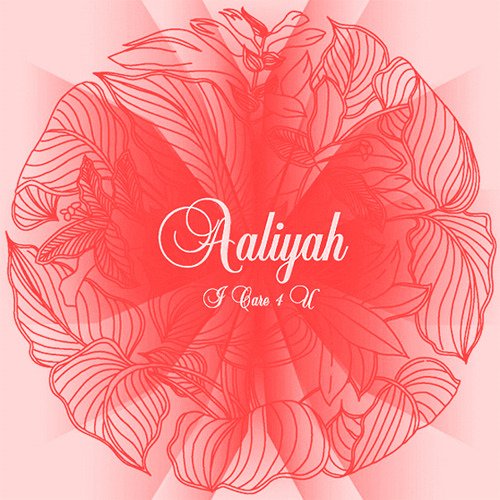 I care 4 you — Aaliyah | Last.fm