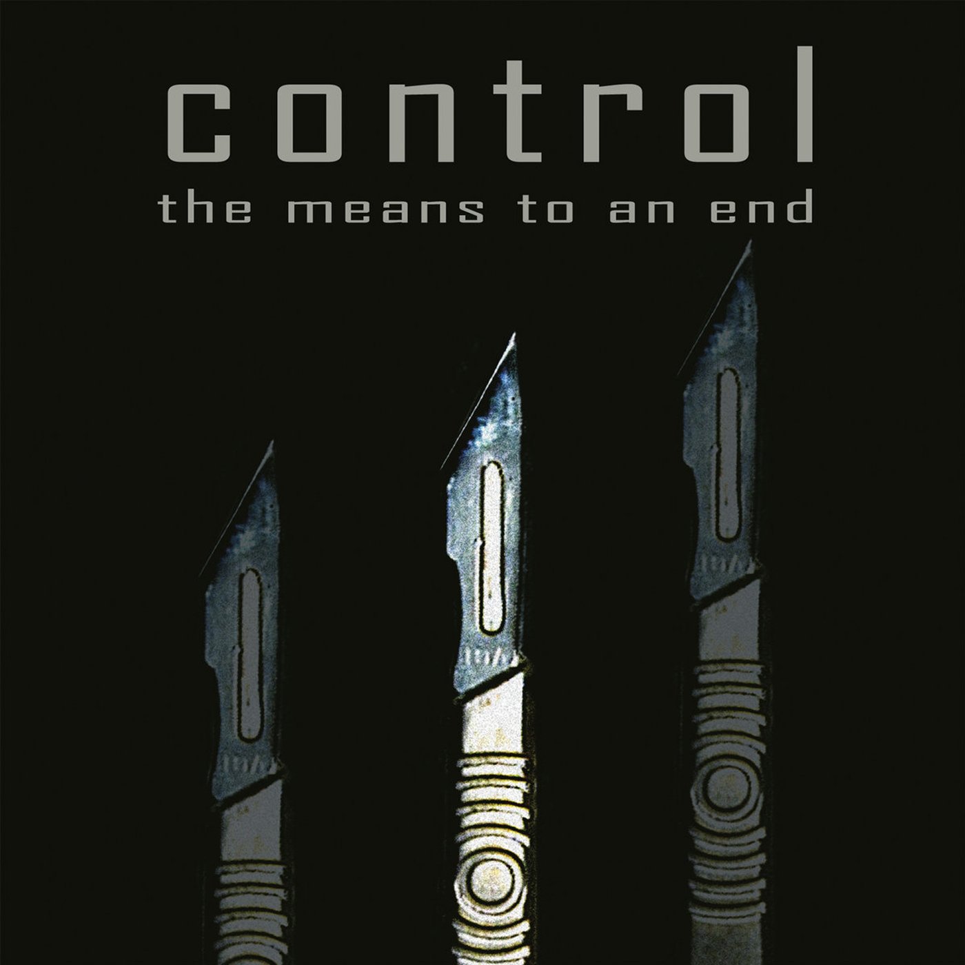 Means to an end. A means to an end. I last Control. The end.