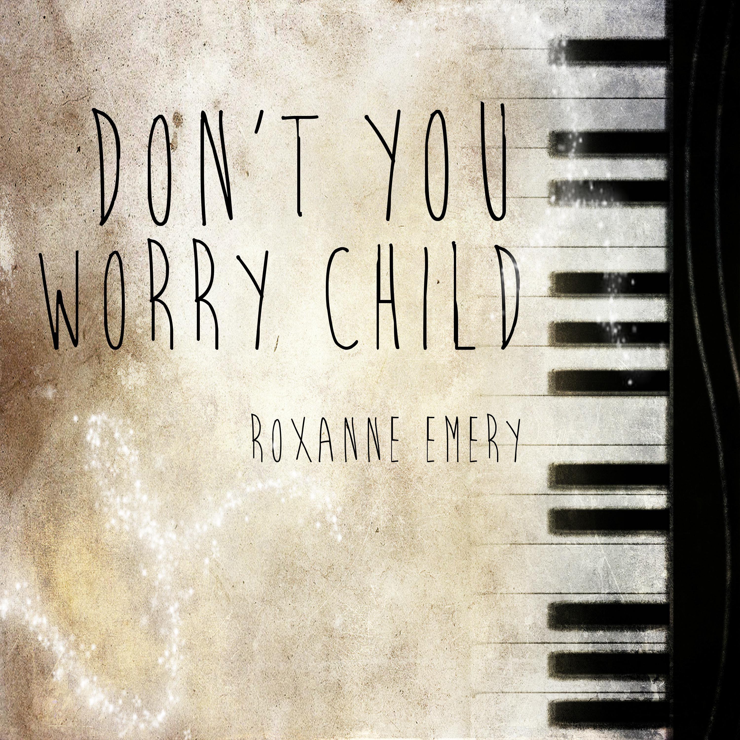 New don t you worry. Don't worry обложка. Roxanne Emery. Альбом don't you worry. Don't you worry обложка.