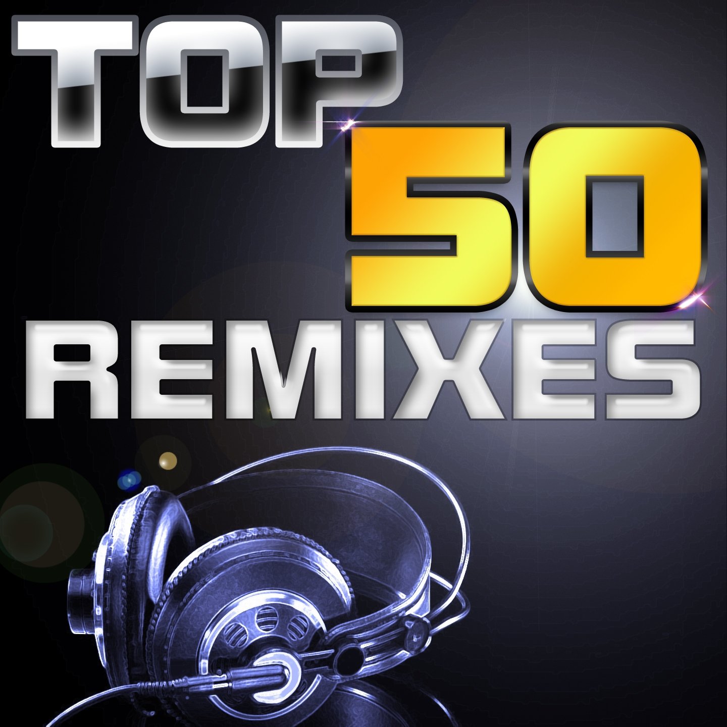 Top 50 Remixes — Various Artists | Last.fm
