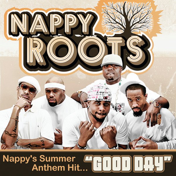 Good Day — Nappy Roots | Last.fm