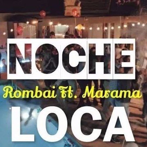 Noche loca - Single — Rombai | Last.fm
