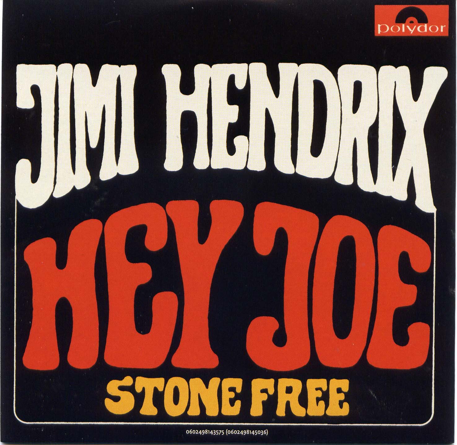 Hey joe. Jimi Hendrix Hey Joe. The Jimi Hendrix experience - are you experienced (1967){polydor1993}.