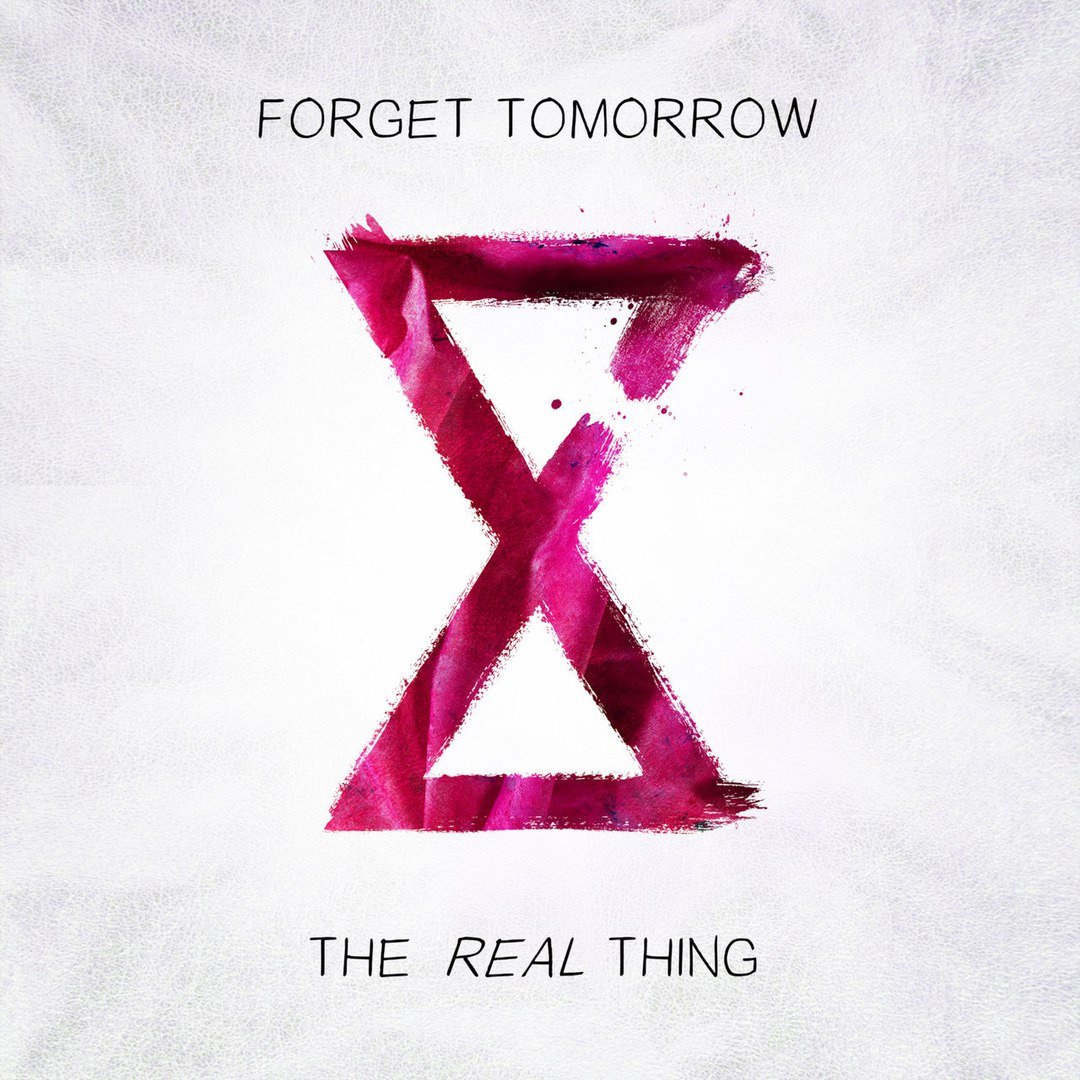 This is the real thing. Forget tomorrow. the one thing обложка. the real thing. forget.