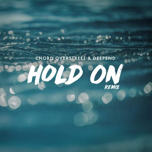 Hold On - Remix — Chord Overstreet | Last.Fm