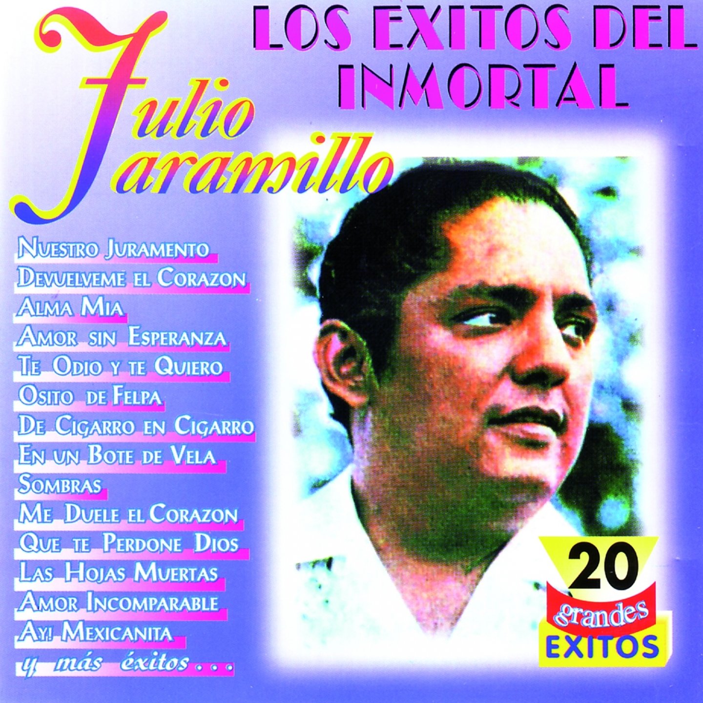 Los Éxitos del Inmortal Julio Jaramillo (20 Grandes Éxitos) — Julio  Jaramillo | Last.fm