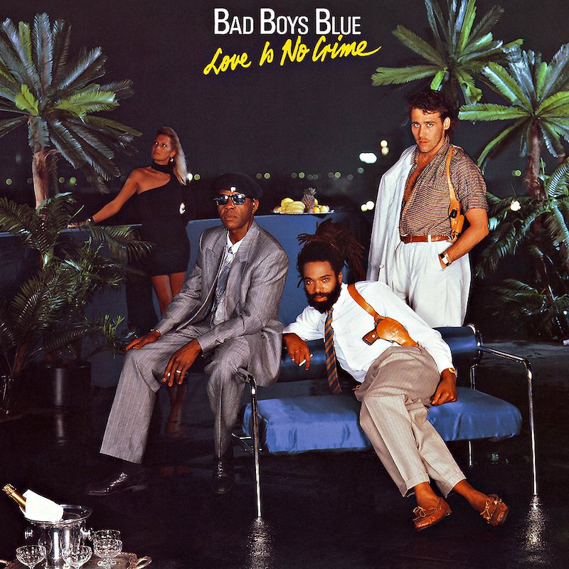 Bad Boys Blue For Your Love