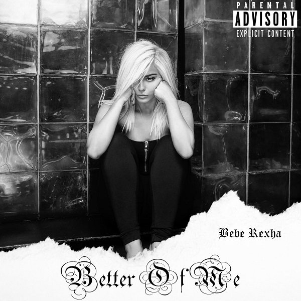 Better Of Me Bebe Rexha Last Fm