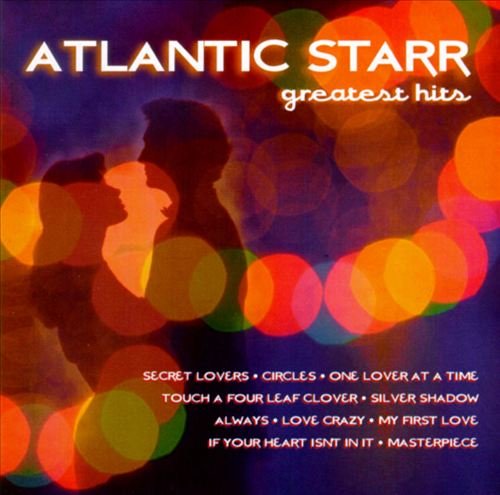 Greatest Hits — Atlantic Starr | Last.fm