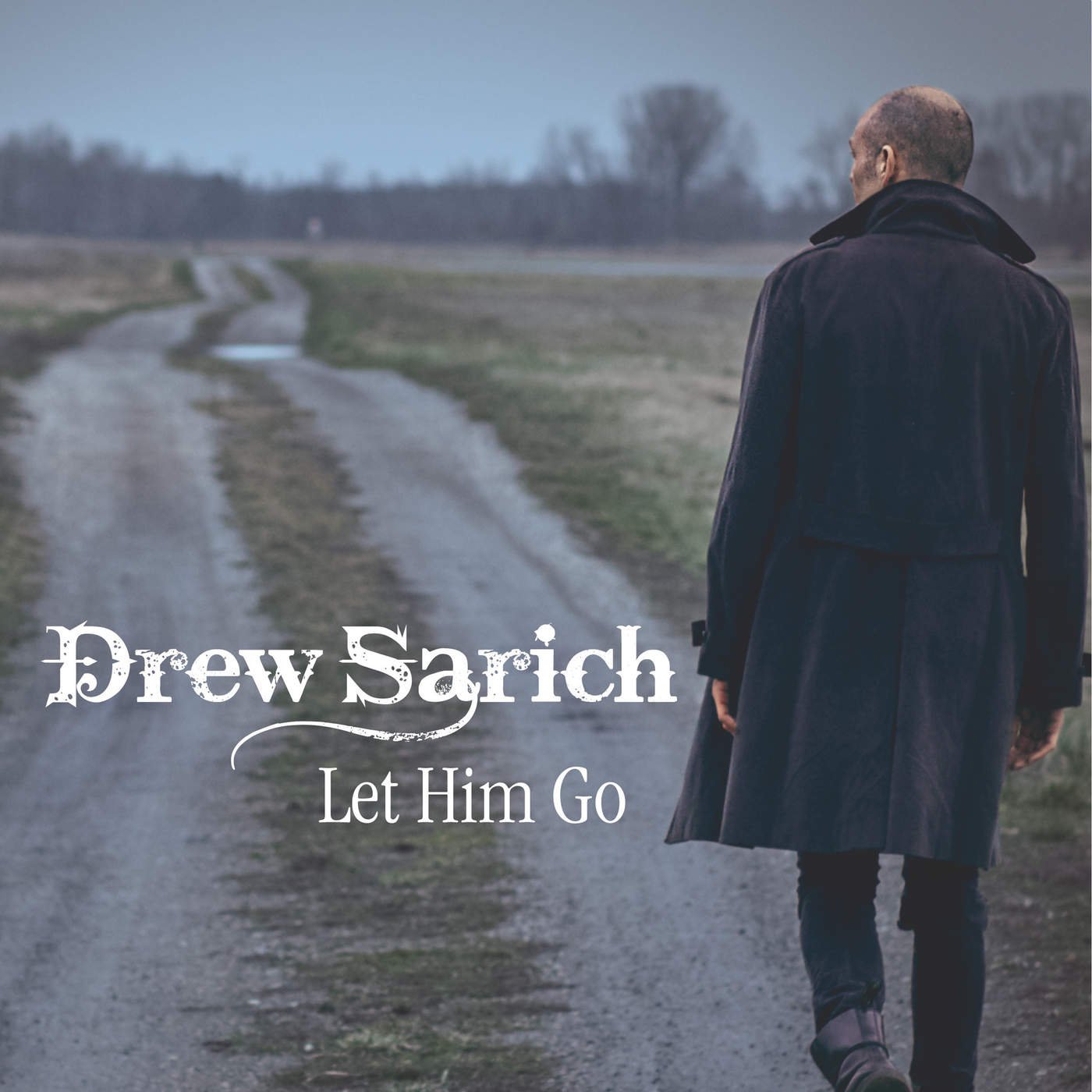 And you let him go. Drew sarich. let him go.