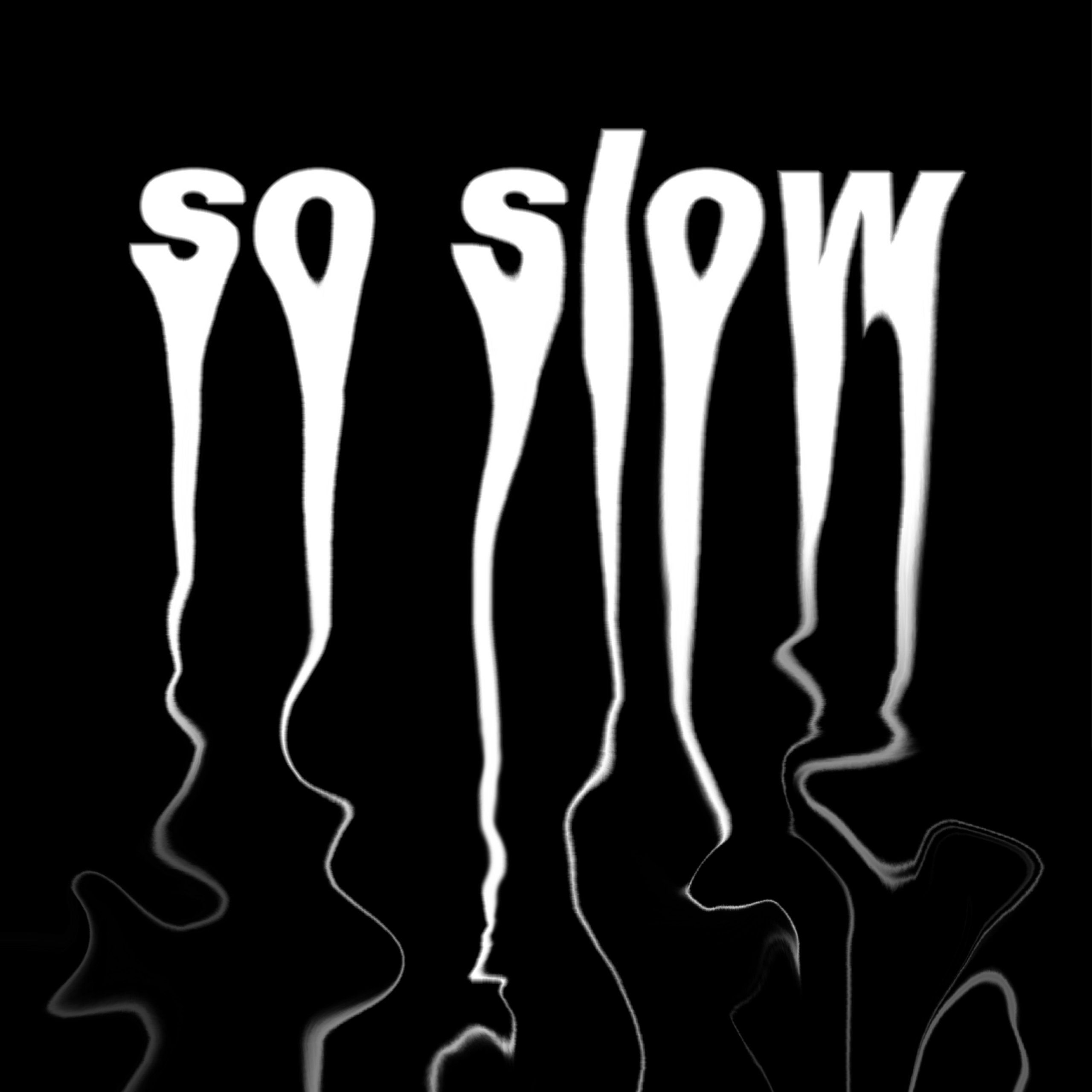 In so slow