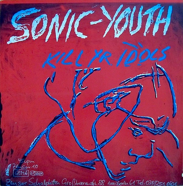 Kill Yr. Idols — Sonic Youth | Last.fm