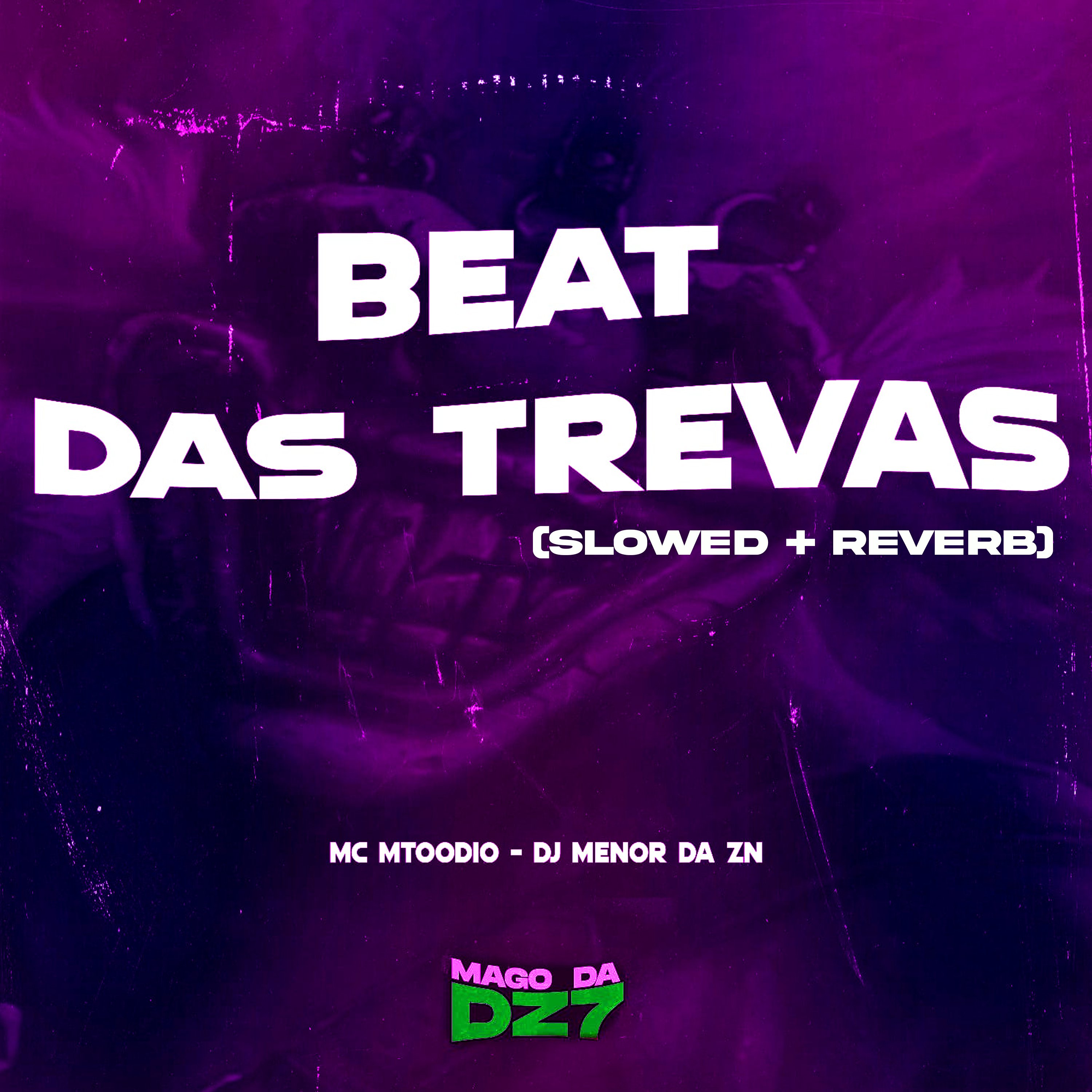 Beat das Trevas [Slowed + Reverb] — DJ Menor da ZN