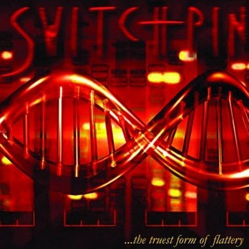 Switchpin - The Truest Form Of Flattery (2004)