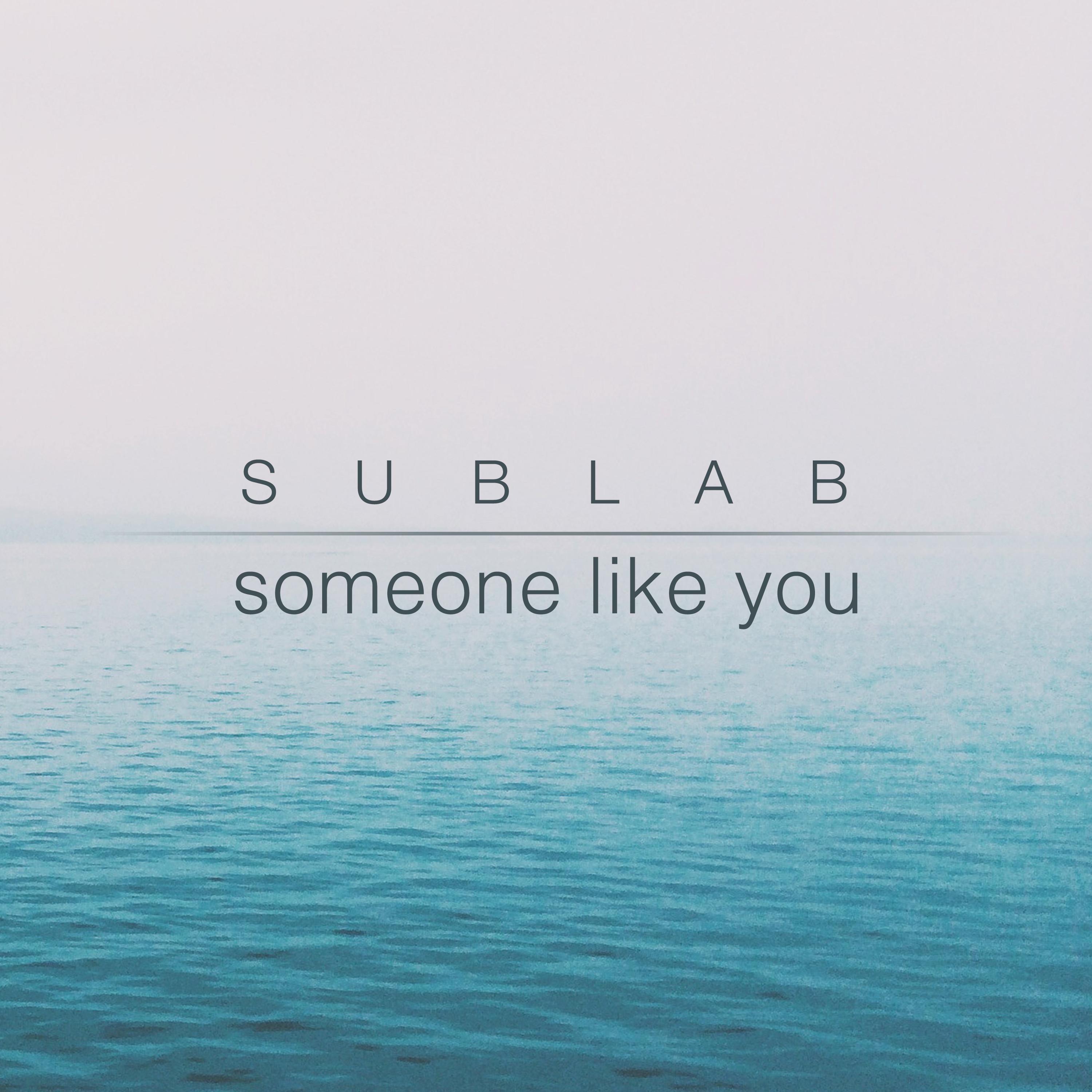 I like it somebody. Someone like you. Sublab. Eldo you or someone like you. Someone like you album.