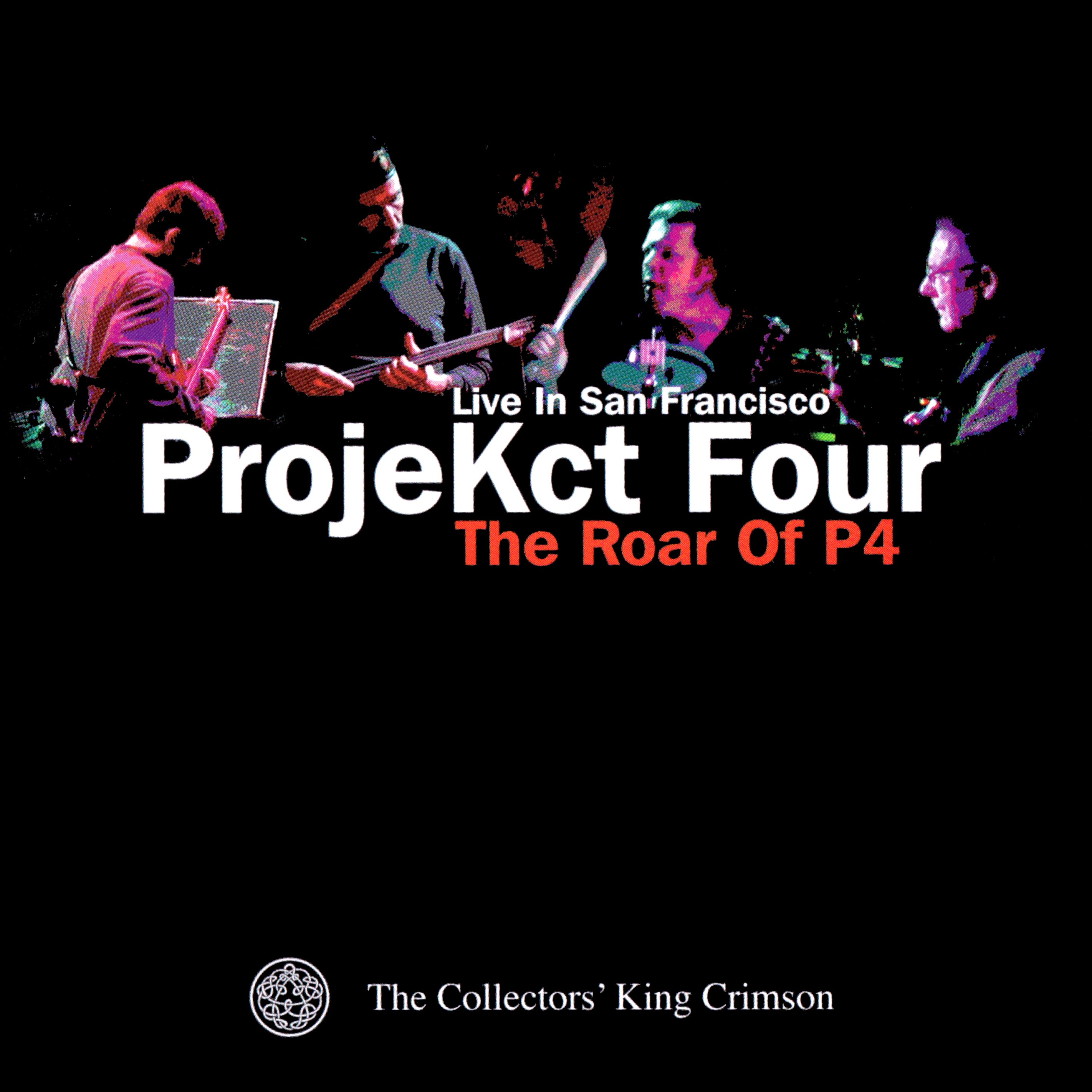 The Roar Of P4: Live In San Francisco — ProjeKct Four | Last.fm