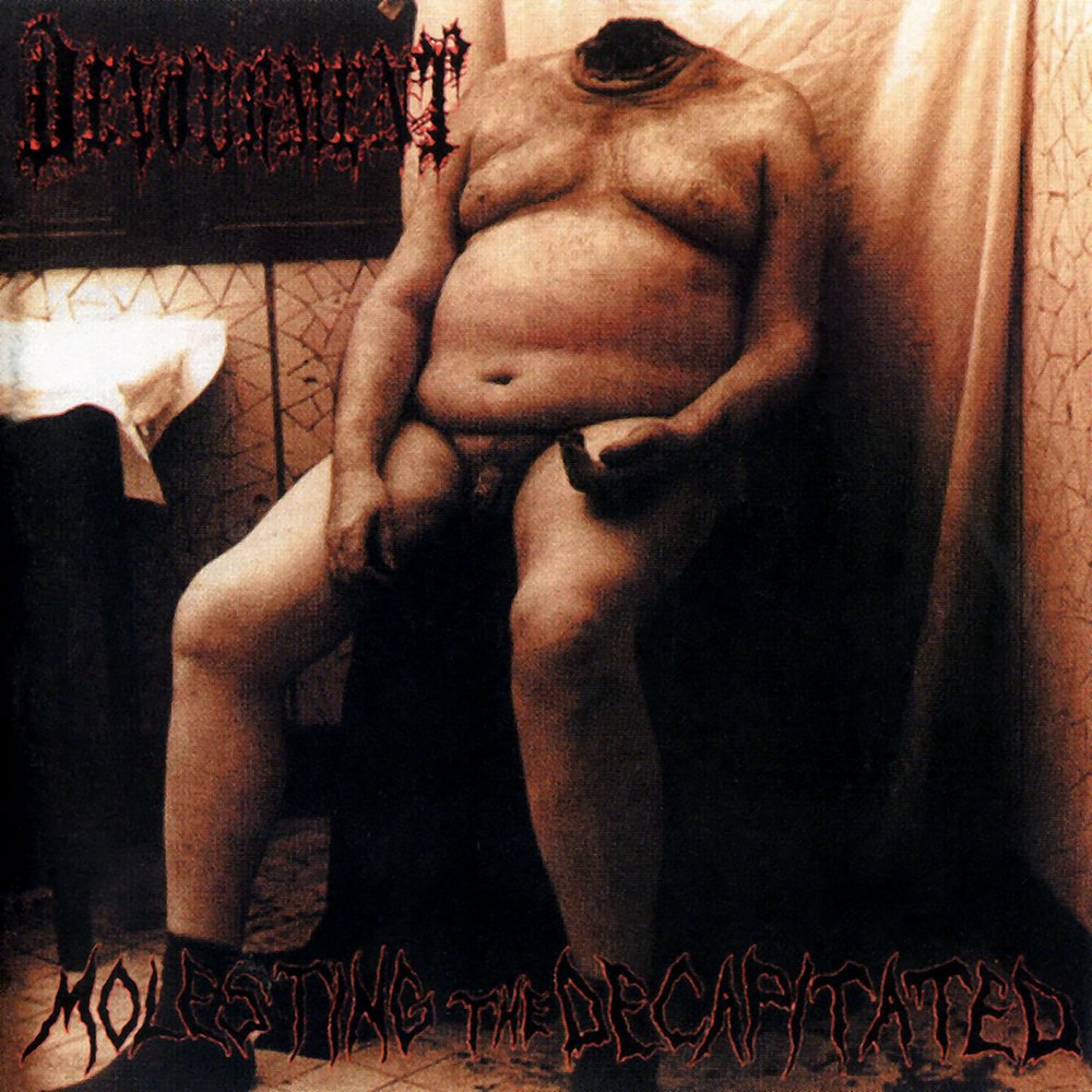 Devourment ‎- Molesting The Decapitated