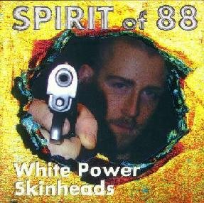 SPIRIT OF 88『WHITE POWER SKINHEADS』 CD Spirit Of 88(www.rac-forum.org) music, videos, stats, and