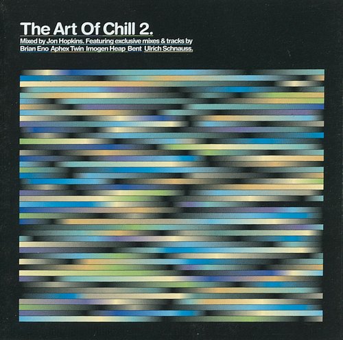 The Art of Chill 2 — Jon Hopkins | Last.fm