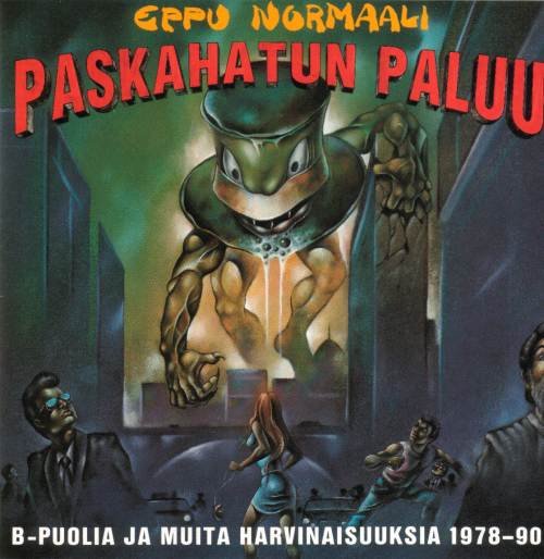 Paskahatun paluu: B-puolia ja muita harvinaisuuksia 1978-90 — Eppu Normaali  