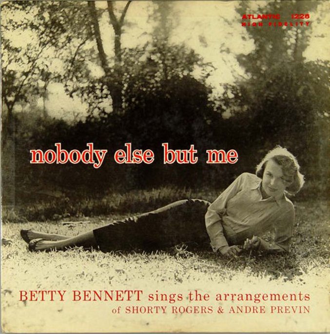 Nobody else but you. Nobody else. Nobody but me. Nobody else but me. Betty Carter "out there (CD)".
