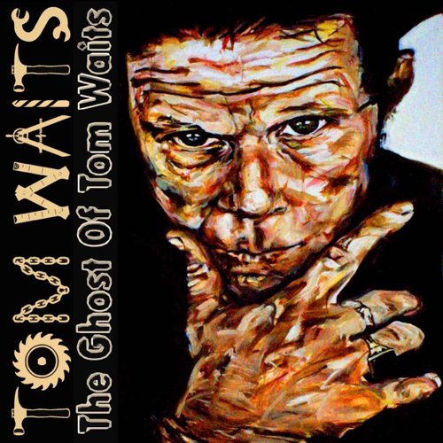 The Ghost Of Tom Waits — Tom Waits | Last.fm