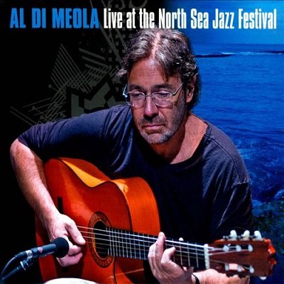 Live At The North Sea Jazz Festival — Al Di Meola | Last.fm