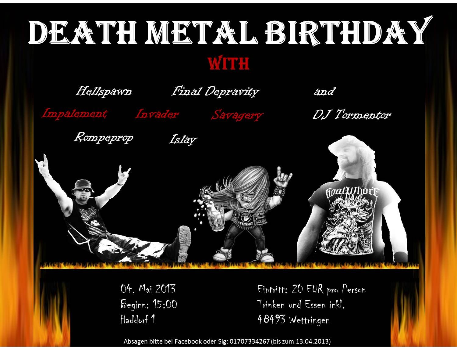 Death Metal Birthday. Sede: Haddorf 1 (Wettringen). Data: 4 Mag 2013 |  Last.fm