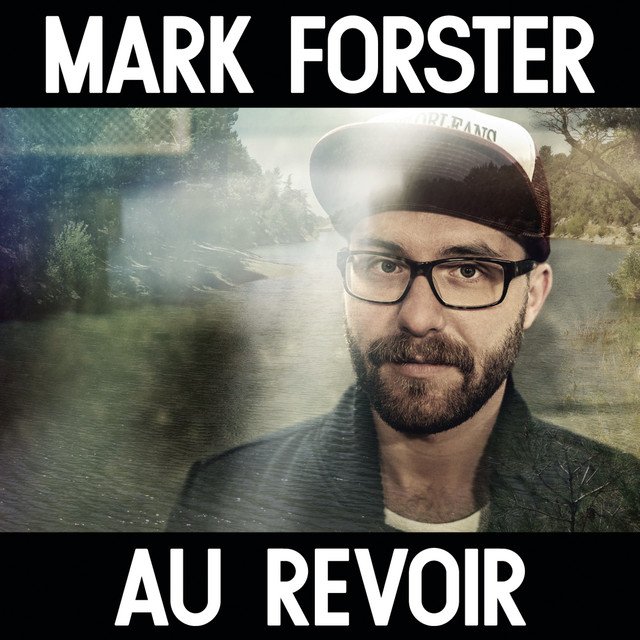 Au Revoir - Single — Mark Forster | Last.fm