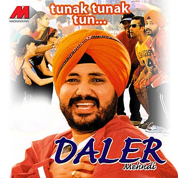 Tunak Tunak Tun — Daler Mehndi | Last.Fm