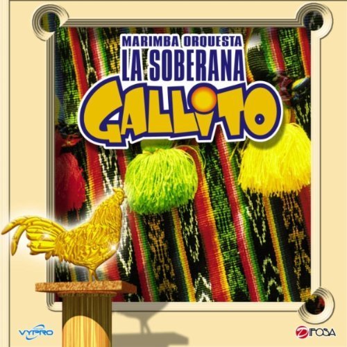 La Soberana Gallito Marimba — Marimba Orquesta Gallito Last.fm