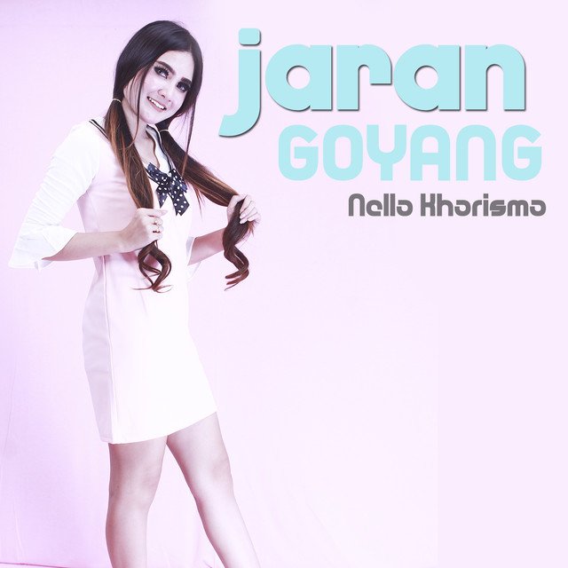 Jaran Goyang — Nella Kharisma | Last.fm