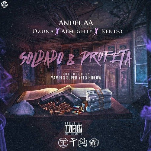 Soldado Y Profeta (Remix) [feat. Ozuna, Almighty, Kendo & Ñengo Flow] —  Anuel AA | Last.fm